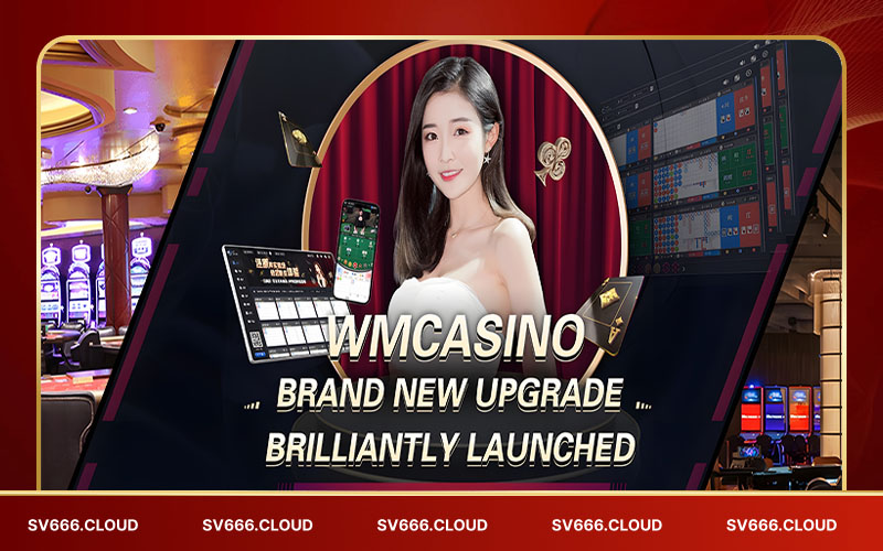 Giới thiệu đôi nét về Sảnh Live Casino WM Gaming