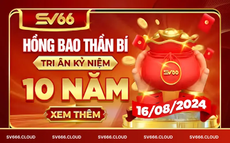 Khuyến mãi SV66 kỷ niệm 10 năm thành lập